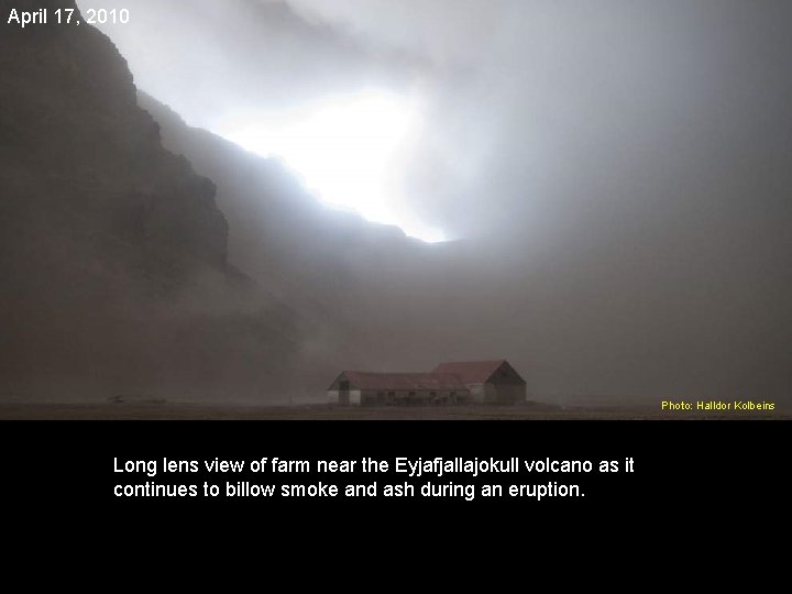 April 17, 2010 Photo: Halldor Kolbeins Long lens view of farm near the Eyjafjallajokull