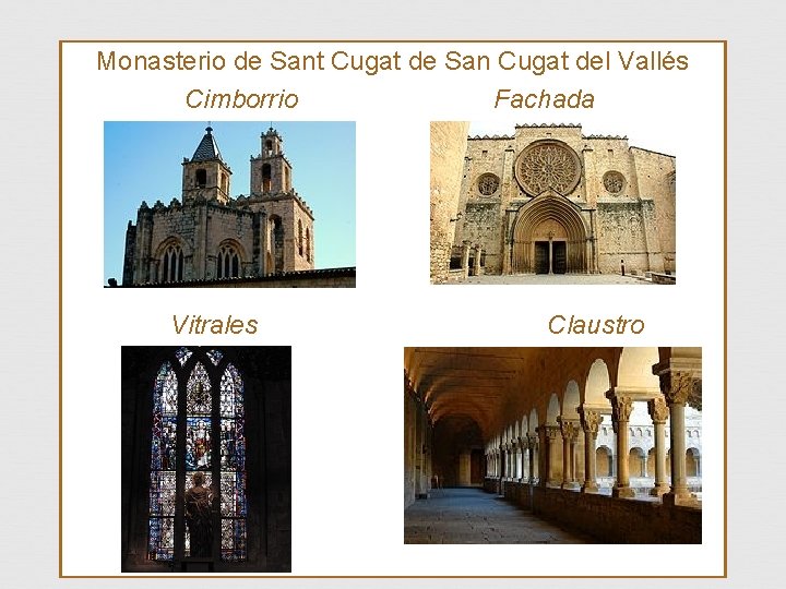Monasterio de Sant Cugat de San Cugat del Vallés Cimborrio Fachada Vitrales Claustro 