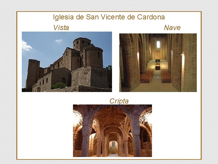 Iglesia de San Vicente de Cardona Vista Nave Cripta 
