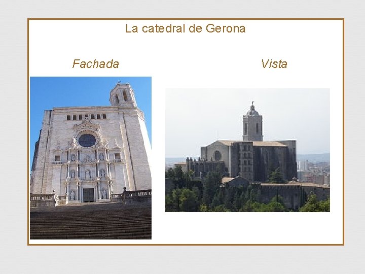 La catedral de Gerona Fachada Vista 