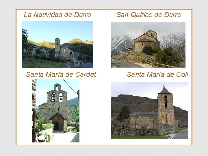 La Natividad de Durro Santa María de Cardet San Quirico de Durro Santa María