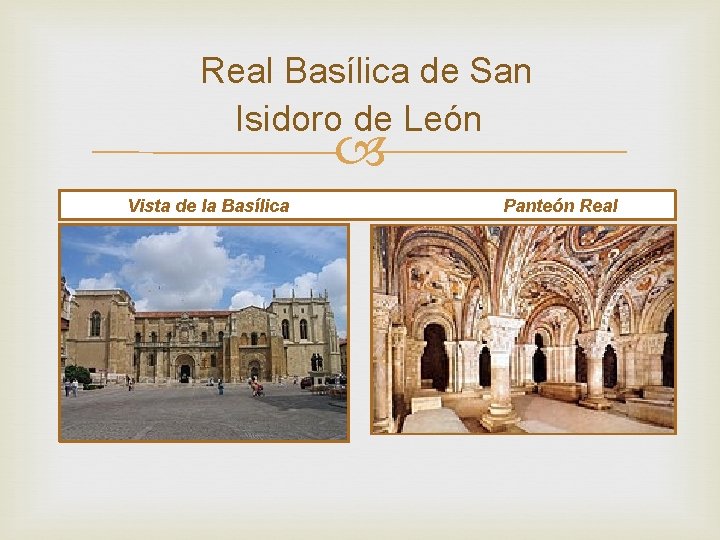  Real Basílica de San Isidoro de León Vista de la Basílica Panteón Real