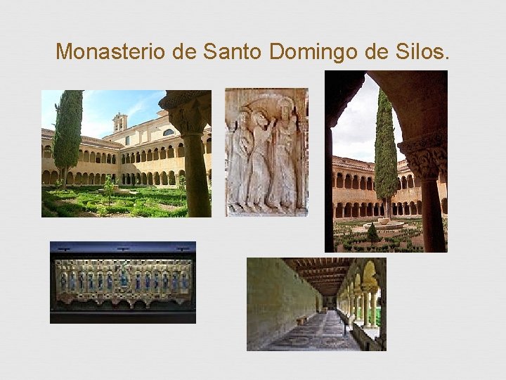 Monasterio de Santo Domingo de Silos. 