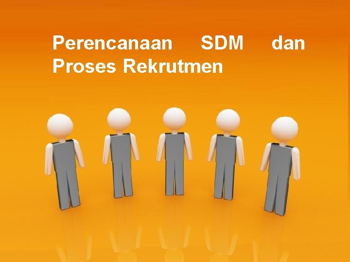 Perencanaan SDM Proses Rekrutmen dan Page 1 