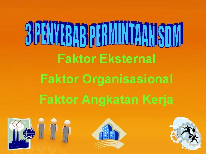 Faktor Eksternal Faktor Organisasional Faktor Angkatan Kerja Page 5 