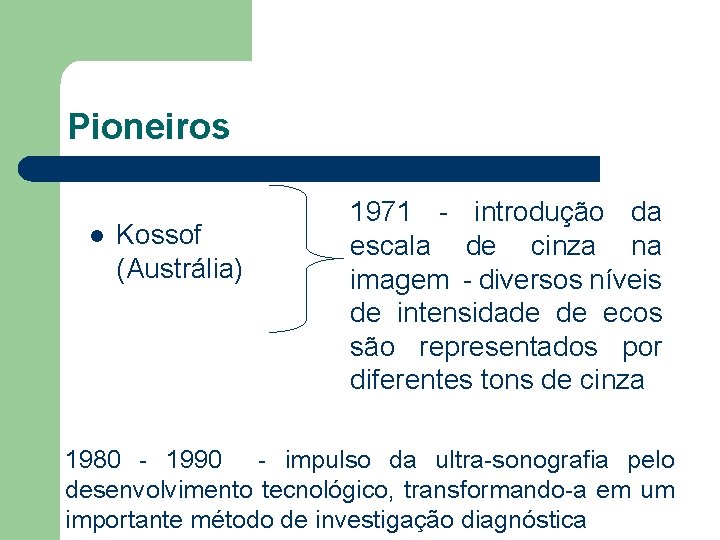 Pioneiros l Kossof (Austrália) 1971 - introdução da escala de cinza na imagem -
