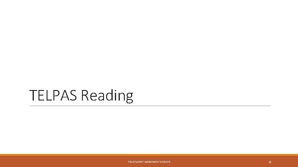 TELPAS Reading TEA STUDENT ASSESSMENT DIVISION 21 