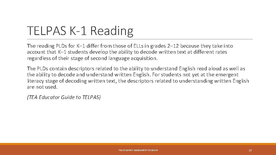 TELPAS K-1 Reading The reading PLDs for K– 1 differ from those of ELLs