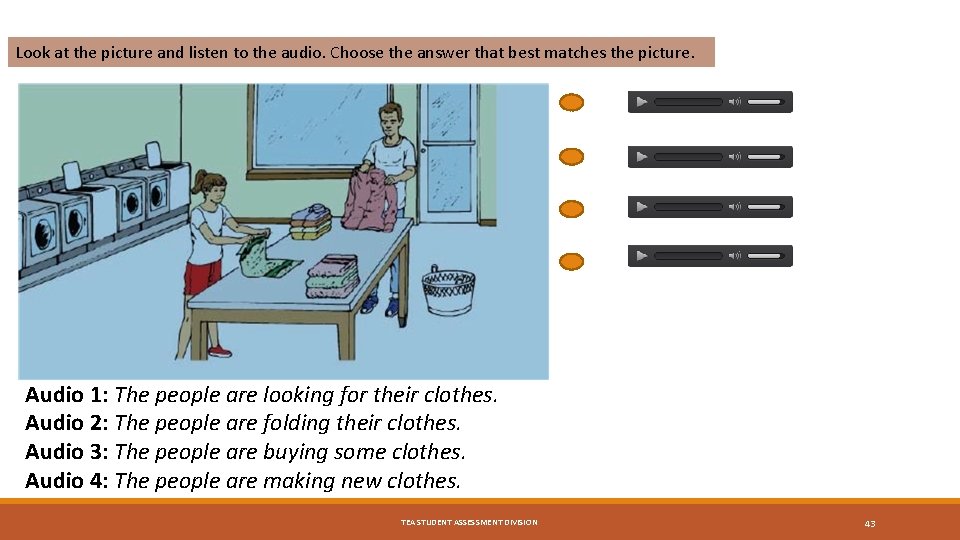 Look at the picture and listen to the audio. Choose the answer that best