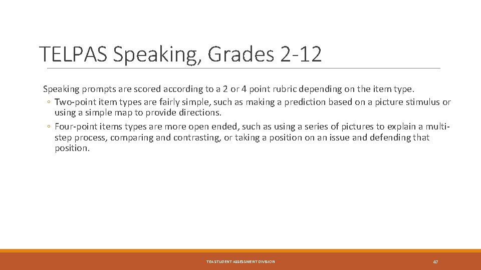 TELPAS Speaking, Grades 2 -12 Speaking prompts are scored according to a 2 or