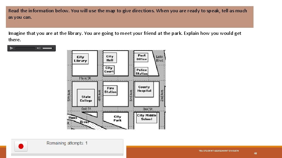 Read the information below. You will use the map to give directions. When you