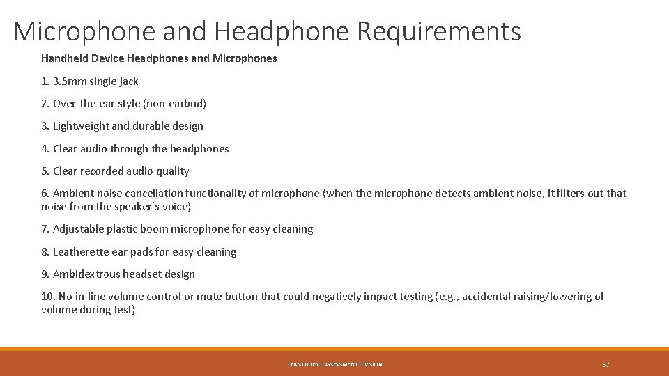 Microphone and Headphone Requirements Handheld Device Headphones and Microphones 1. 3. 5 mm single