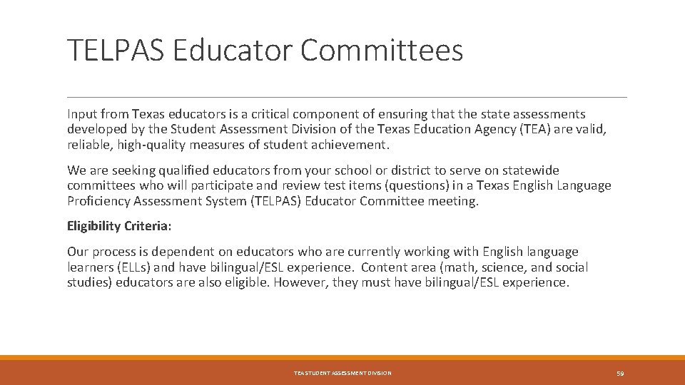 TELPAS Educator Committees Input from Texas educators is a critical component of ensuring that