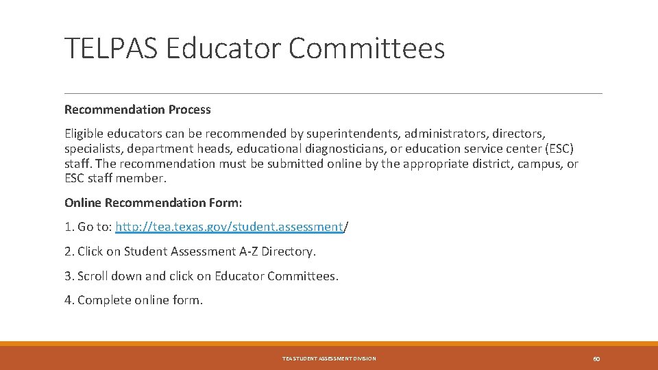 TELPAS Educator Committees Recommendation Process Eligible educators can be recommended by superintendents, administrators, directors,