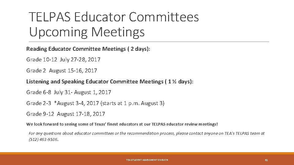 TELPAS Educator Committees Upcoming Meetings Reading Educator Committee Meetings ( 2 days): Grade 10