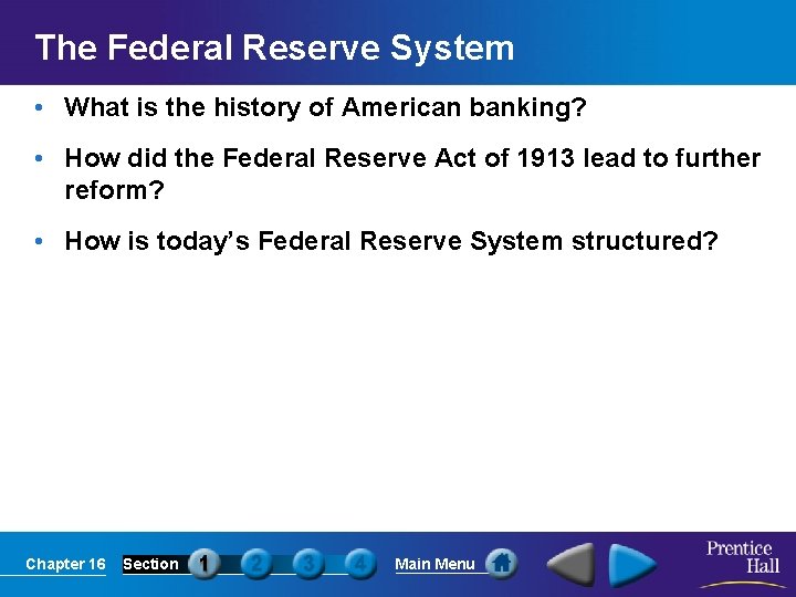 The Federal Reserve System • What is the history of American banking? • How