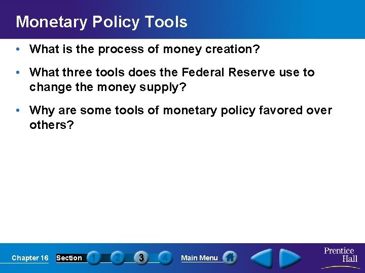 Monetary Policy Tools • What is the process of money creation? • What three