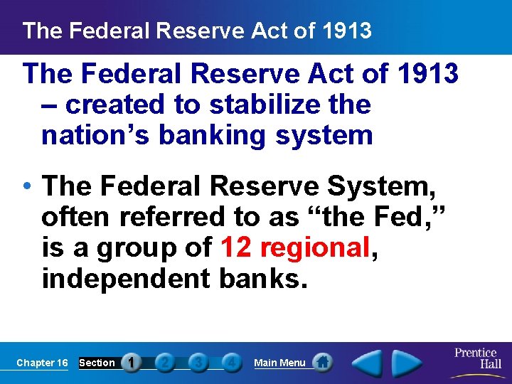 The Federal Reserve Act of 1913 – created to stabilize the nation’s banking system
