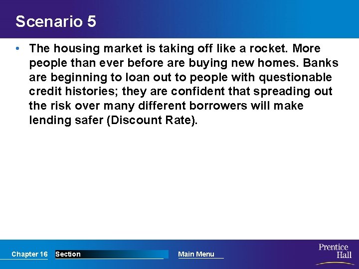 Scenario 5 • The housing market is taking off like a rocket. More people
