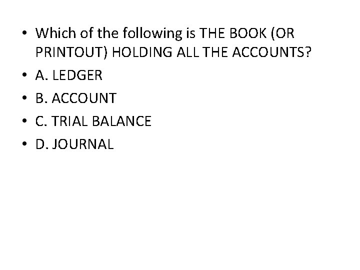  • Which of the following is THE BOOK (OR PRINTOUT) HOLDING ALL THE