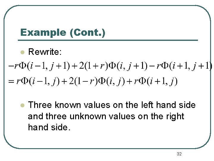 Example (Cont. ) l Rewrite: l Three known values on the left hand side