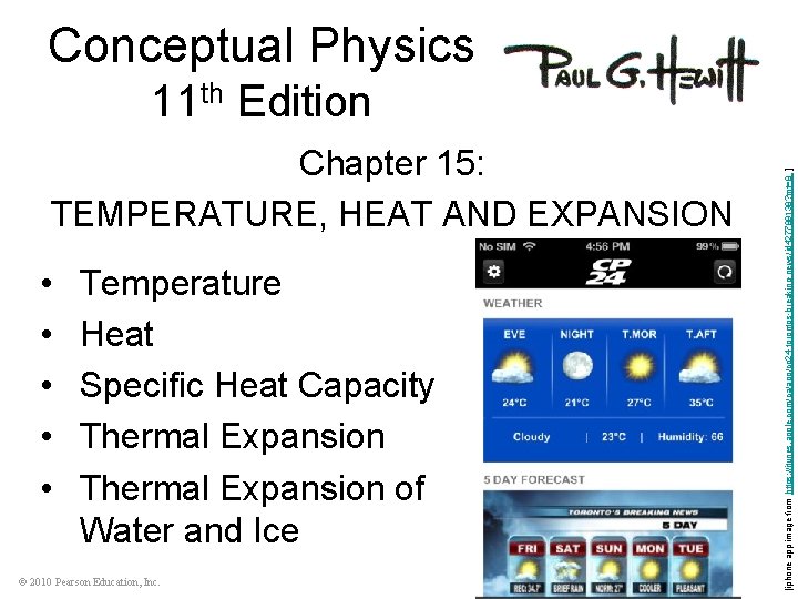 Conceptual Physics Chapter 15: TEMPERATURE, HEAT AND EXPANSION • • • Temperature Heat Specific