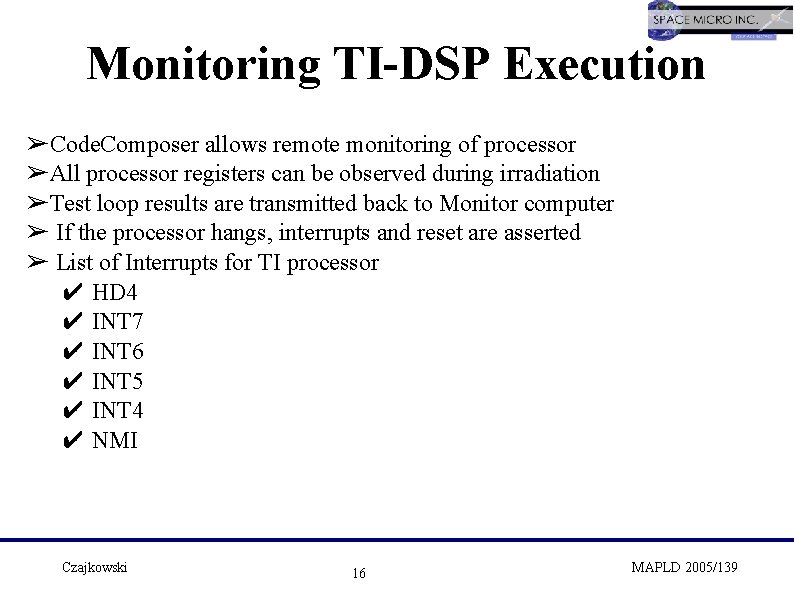 Monitoring TI-DSP Execution ➢Code. Composer allows remote monitoring of processor ➢All processor registers can