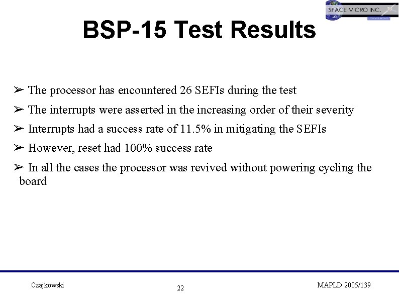 BSP-15 Test Results ➢ The processor has encountered 26 SEFIs during the test ➢