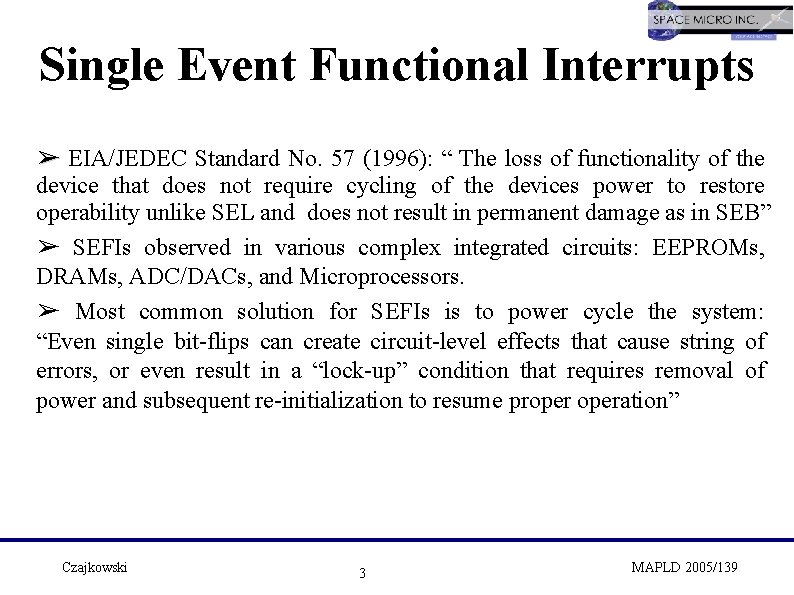 Single Event Functional Interrupts ➢ EIA/JEDEC Standard No. 57 (1996): “ The loss of