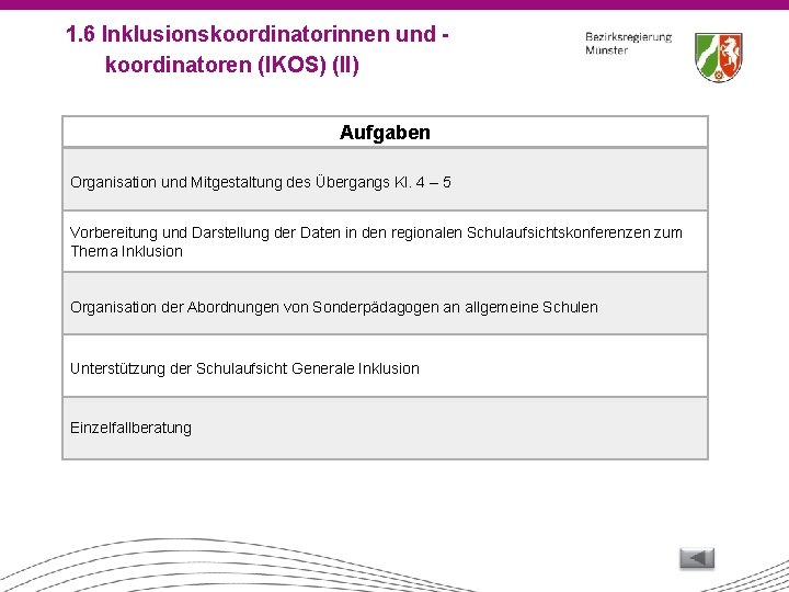 1. 6 Inklusionskoordinatorinnen und koordinatoren (IKOS) (II) Aufgaben Organisation und Mitgestaltung des Übergangs Kl.