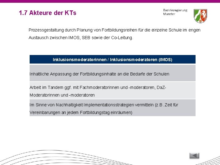 1. 7 Akteure der KTs Prozessgestaltung durch Planung von Fortbildungsreihen für die einzelne Schule