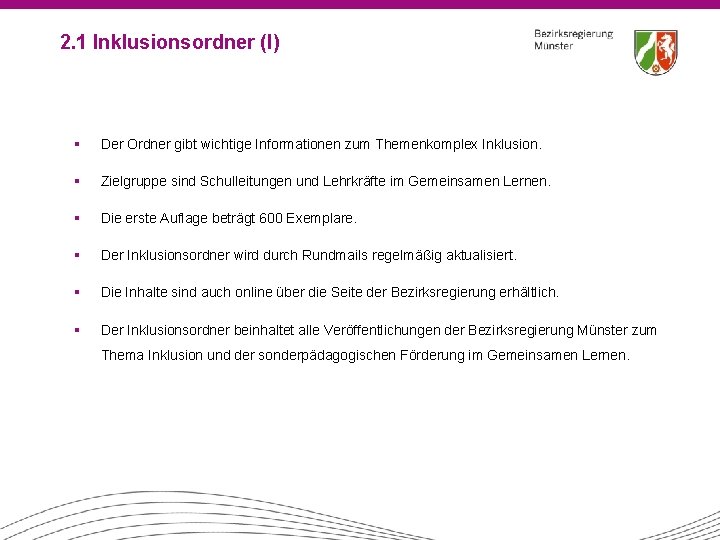 2. 1 Inklusionsordner (I) § Der Ordner gibt wichtige Informationen zum Themenkomplex Inklusion. §