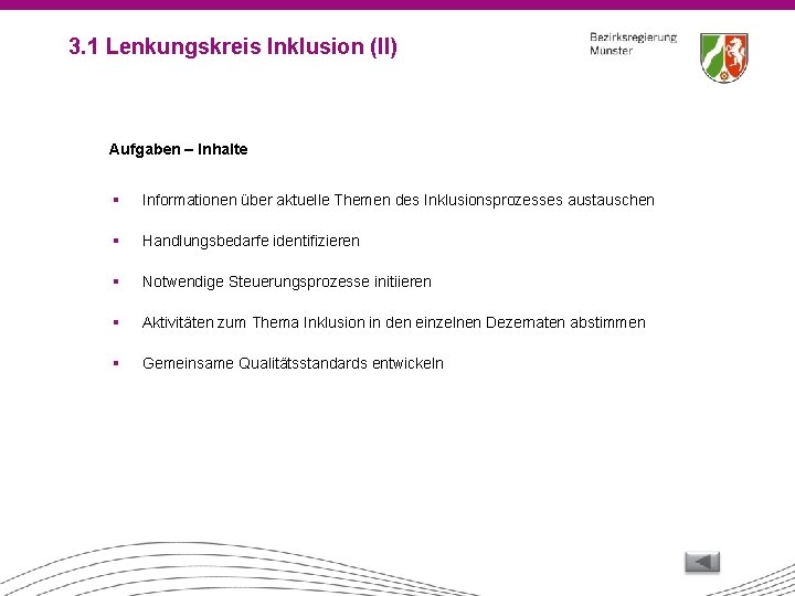 3. 1 Lenkungskreis Inklusion (II) Aufgaben – Inhalte § Informationen über aktuelle Themen des