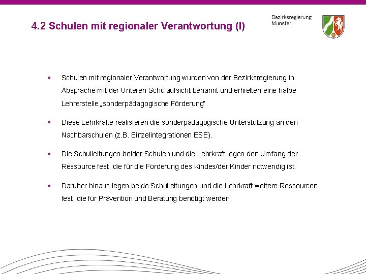 4. 2 Schulen mit regionaler Verantwortung (I) § Schulen mit regionaler Verantwortung wurden von