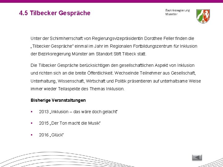 4. 5 Tilbecker Gespräche Unter der Schirmherrschaft von Regierungsvizepräsidentin Dorothee Feller finden die „Tilbecker