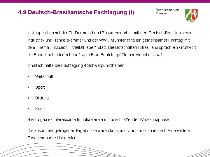 4. 9 Deutsch-Brasilianische Fachtagung (I) In Kooperation mit der TU Dortmund Zusammenarbeit mit der