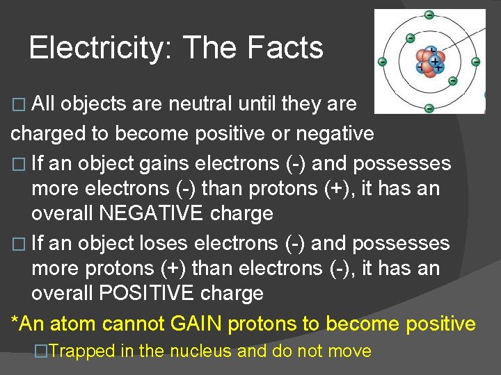 Electricity: The Facts � All objects are neutral until they are charged to become