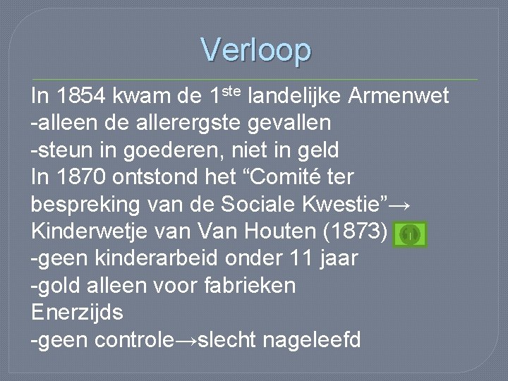 Verloop In 1854 kwam de 1 ste landelijke Armenwet -alleen de allerergste gevallen -steun