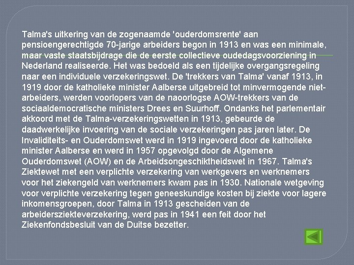 Talma's uitkering van de zogenaamde 'ouderdomsrente' aan pensioengerechtigde 70 -jarige arbeiders begon in 1913