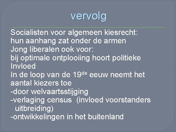 vervolg Socialisten voor algemeen kiesrecht: hun aanhang zat onder de armen Jong liberalen ook