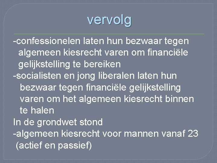 vervolg -confessionelen laten hun bezwaar tegen algemeen kiesrecht varen om financiële gelijkstelling te bereiken