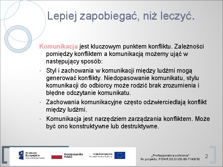 Lepiej zapobiegać, niż leczyć. Komunikacja jest kluczowym punktem konfliktu. Zależności pomiędzy konfliktem a komunikacją