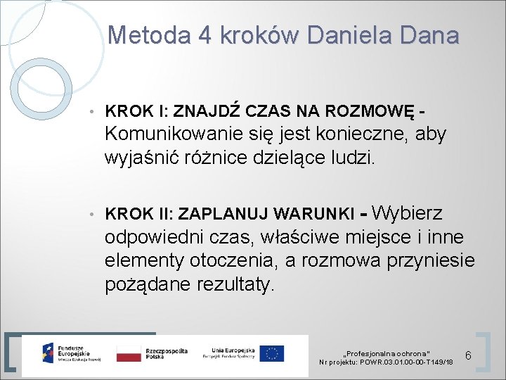 Metoda 4 kroków Daniela Dana • KROK I: ZNAJDŹ CZAS NA ROZMOWĘ - Komunikowanie