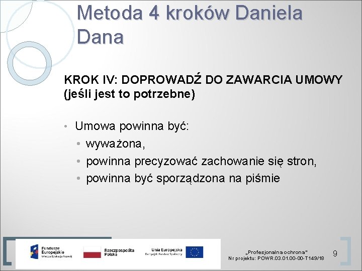 Metoda 4 kroków Daniela Dana KROK IV: DOPROWADŹ DO ZAWARCIA UMOWY (jeśli jest to