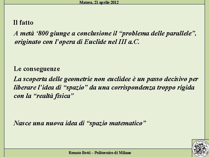 Matera, 21 aprile 2012 Il fatto A metà ‘ 800 giunge a conclusione il