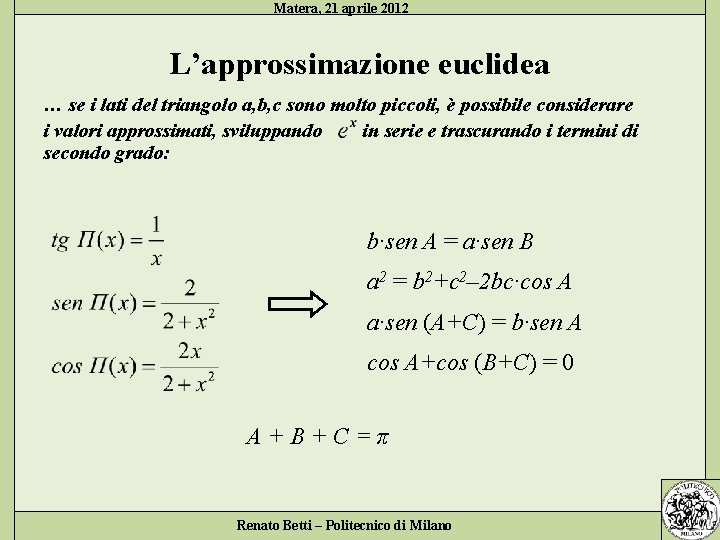 Matera, 21 aprile 2012 L’approssimazione euclidea … se i lati del triangolo a, b,