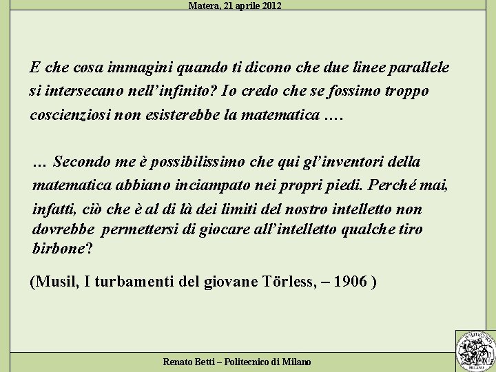 Matera, 21 aprile 2012 E che cosa immagini quando ti dicono che due linee