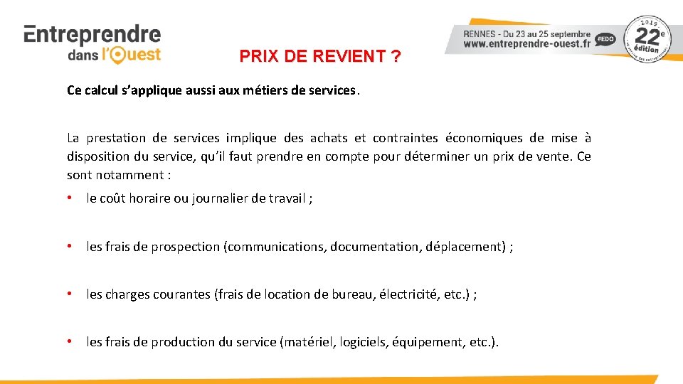 PRIX DE REVIENT ? Ce calcul s’applique aussi aux métiers de services. La prestation