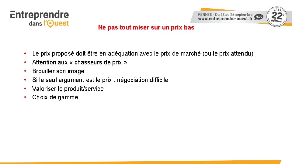 Ne pas tout miser sur un prix bas • • • Le prix proposé
