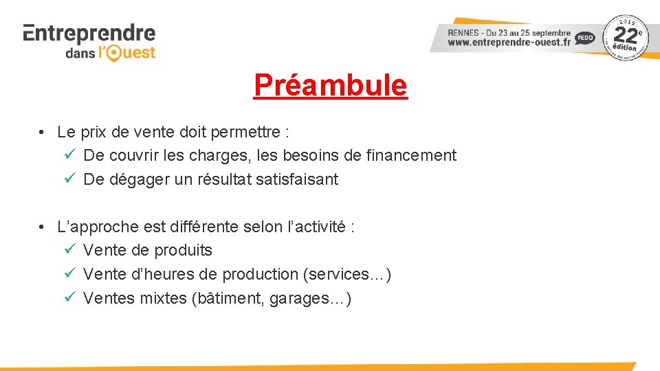 Préambule • Le prix de vente doit permettre : ü De couvrir les charges,